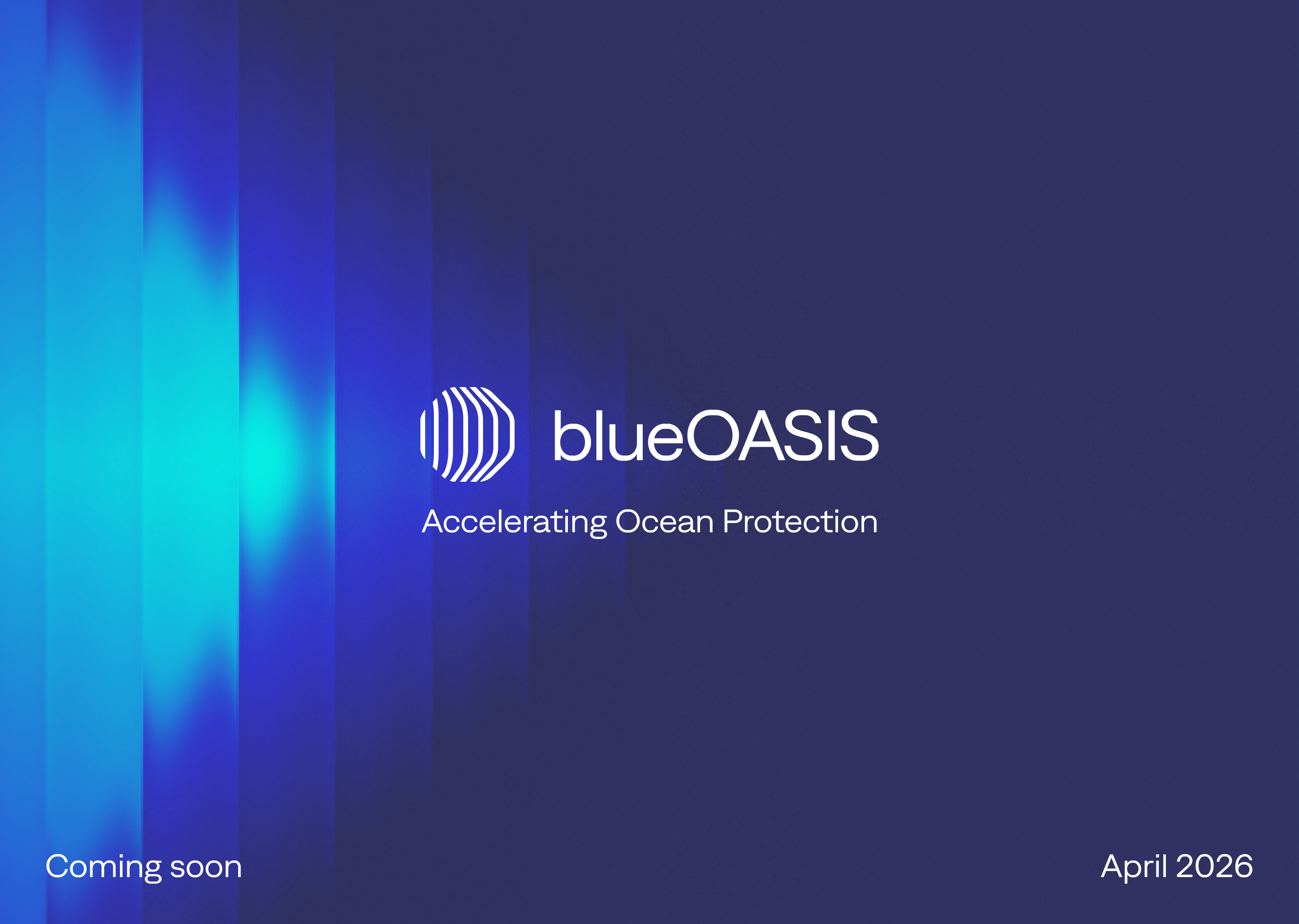 blueOASIS — Accelerating Ocean Protection — Coming Soon April 2026